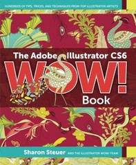 THE ADOBE ILLUSTRATOR CS6 WOW! BOOK By Sharon Steuer **Mint Condition**