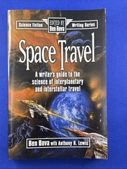 Science Fiction Writing Ser.: Space Travel by Ben Bova and Anthony R. Lewis