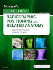 Bontrager’s Textbook of Radiographic Positioning and Related Anatomy by…
