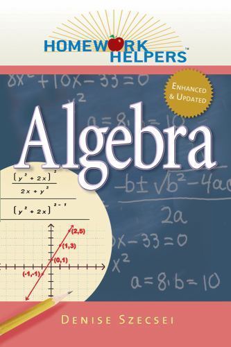 Homework Helpers: Algebra, Revised Edition by Szecsei, Denise
