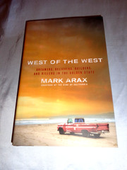 West of the West by Mark Arax SIGNED 2009 1st/1st Hardcover New!
