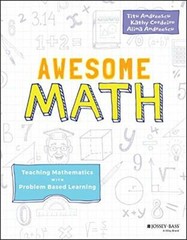 Awesome Math: Teaching Mathematics with Problem, Andreescu, Cordeiro, Andree+=