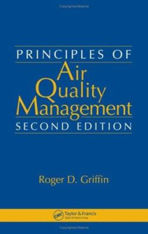 Principles of Air Quality Management Hardcover Roger D. Griffin