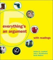 Everything’s an Argument with Readings by Keith Walters, John J. Ruszkiewicz