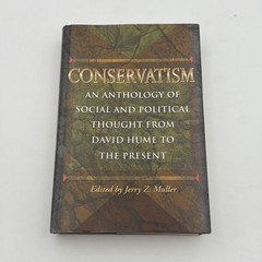 Conservatism: An Anthology of Social & Political Thought From David Hume…