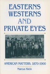 Easterns, Westerns, and Private Eyes: American Matters, 1870-1900