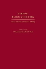 Person, Being and History: Essays in Honor of Kenneth L. Schmitz by Michael Baur