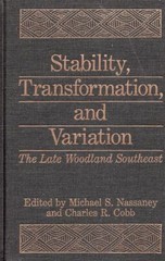 Stability, Transformation, and Variation: The Late Woodland Southeast (Environ..