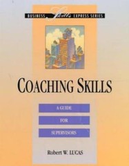 Coaching Skills: A Guide for Supervisors by Robert Lucas
