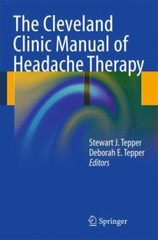 The Cleveland Clinic Manual of Headache Therapy by Stewart J. Tepper