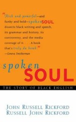 Spoken Soul: The Story of Black English Rickford, John Russell hardcover Used –