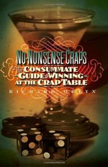 No-Nonsense Craps: The Consummate Guide to Winning at the Crap Table
