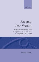 Judging New Wealth: Popular Publishing and Responses to Commerce in England,…