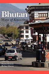 Bhutan : Ways of Knowing, Hardcover by Rennie, Frank (EDT); Mason, Robin (EDT…
