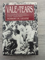 Vale of Tears: Canudos Massacre in Northeastern Brazil, 1893 – 1897 – VG+/HC/DJ