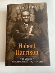 Hubert Harrison: The Voice of Harlem Radicalism, 1883-1918 Signed HCDJ + Booklet