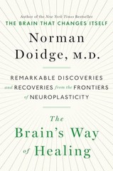 The Brain’s Way of Healing: Remarkable Discoveries… by Doidge, Norman Hardback