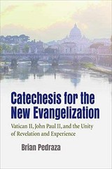 Catechesis for the New Evangelization: – Paperback, by Pedraza Brian – Very Good
