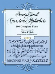 Script and Cursive Alphabets: 100 Complete Fonts (Lettering, C…