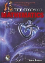 The Story of Mathematics: From Creating the Pyraminds to Exploring Infinity