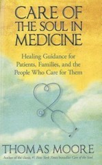 Care of The Soul In Medicine: Healing Guidance for Patients, Families, and the P