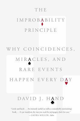 The Improbability Principle : Why Coincidences, Miracles, and Rare Events Happen