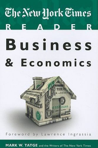The New York Times Reader: Business & Ec- paperback, Mark W Tatge, 9781604264838