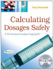 Dimensional Analysis: Calculating Dosages Safely by Horntvedt