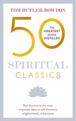 50 Spiritual Classics, Second Edition: Your shortcut to the most important i…