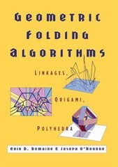 Geometric Folding Algorithms : Linkages, Origami, Polyhedra, Paperback by Dem…