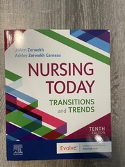 Nursing Today : Transition and Trends by Ashley Zerwekh Garneau and JoAnn…
