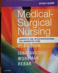 Study Guide for Medical-Surgical Nursing: Concepts for Interprofessional. 9th ed