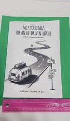 Pack Your Bags for an AI-Driven Future: – Paperback, by Mann Rachael – M.Ed