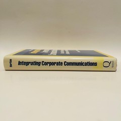 Integrating Corporate Communications by James L. Horton RARE OOP (Quorum, 1995)