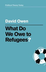 What Do We Owe to Refugees? (Political Theory Today)