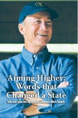Aiming Higher: Words That Changed a State by Jr Mitchell E. Daniels