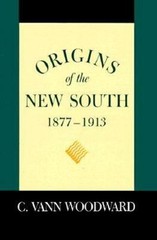 Origins of the New South, 1877-1913: A History of the South