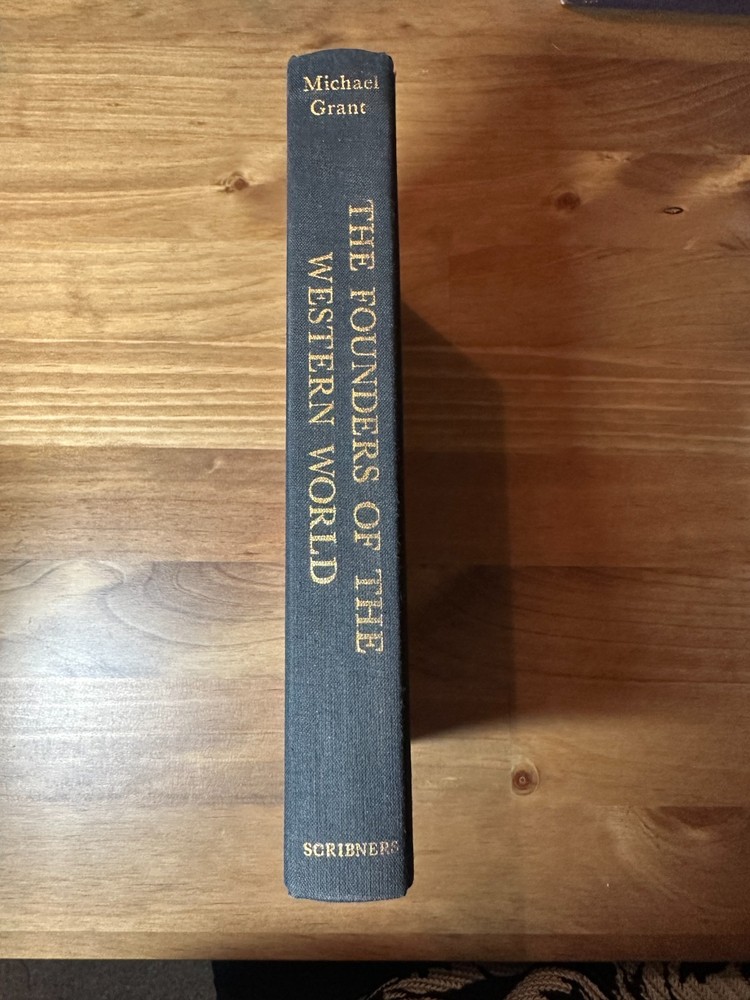 The founders of the Western World: A History of Greece and Rome by Michael Grant