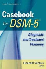Casebook for DSM-5®: Diagnosis and Treatment Planning by Elizabeth Ventura