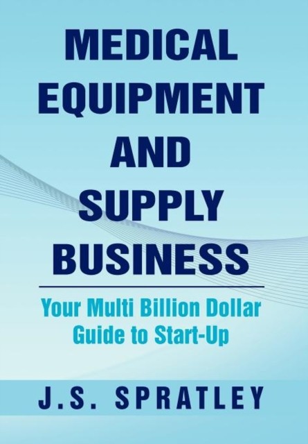 Spratley – Medical Equipment and Supply Business Your Multi Billion D – X555z