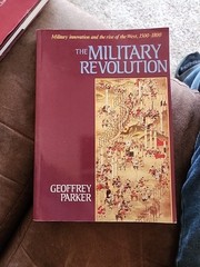 The Military Revolution : Military Innovation and the Rise of the