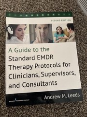 Standard EMDR Therapy Protocol for Clinicians, Supervisors, Consultants