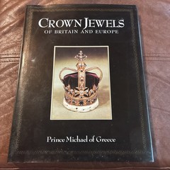 Crown Jewels of Britain & Europe by Prince Michael of Greece