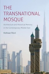 The Transnational Mosque: Architecture and Historical Memory in the Contempo…