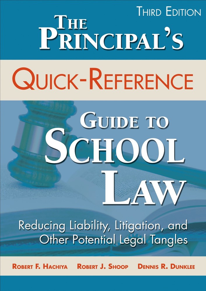 The Principal′s Quick-Reference Guide to School Law: Reducing Liability, L…
