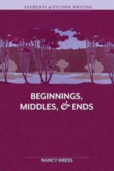 Elements of Fiction Writing – Beginnings, Middles & Ends by Nancy Kress: New