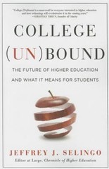 College; Unbound: The Future of Higher Educat- 9781477800744, paperback, Selingo