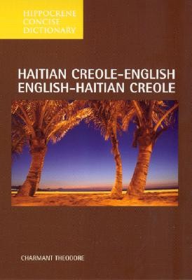 Hippocrene Concise Dictionary: Haitian Creole-English English-Haitian Creole (H