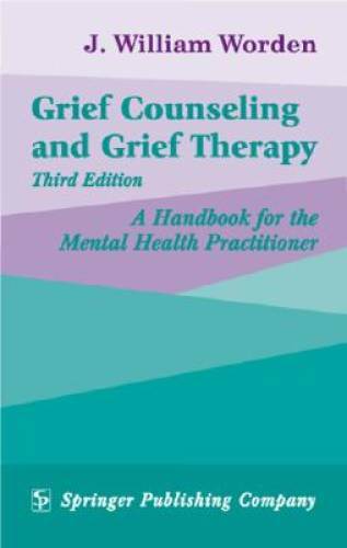 Grief Counseling and Grief Therapy: A Handbook for the Mental Health Prac – GOOD