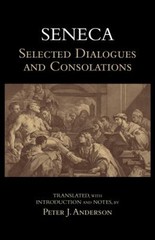 Seneca: Selected Dialogues and Consolations Paperback Seneca